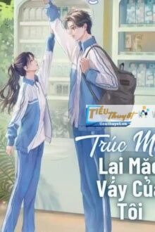 Trúc Mã Lại Mặc Váy Của Tôi